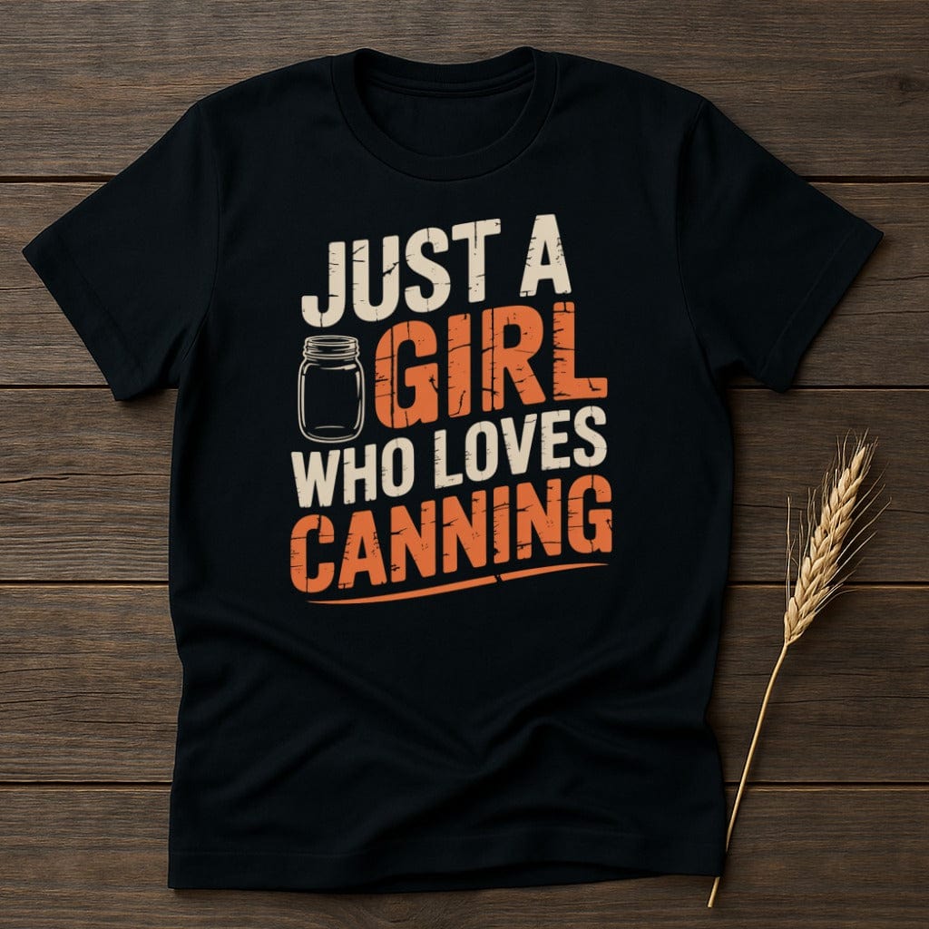 MyDesigns Physical Item S / Black Just A Girl Who Loves Canning T-Shirt