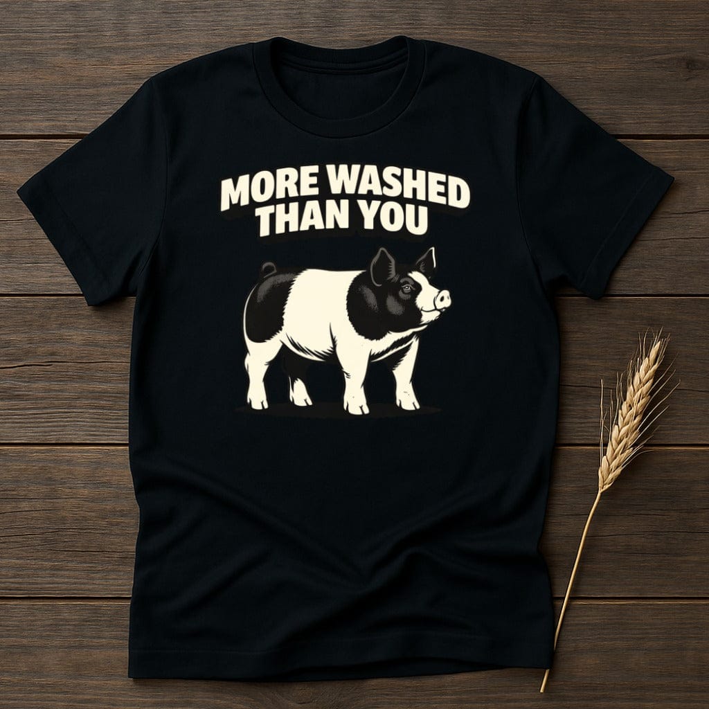 MyDesigns Physical Item S / Black More Washed Than You T-Shirt