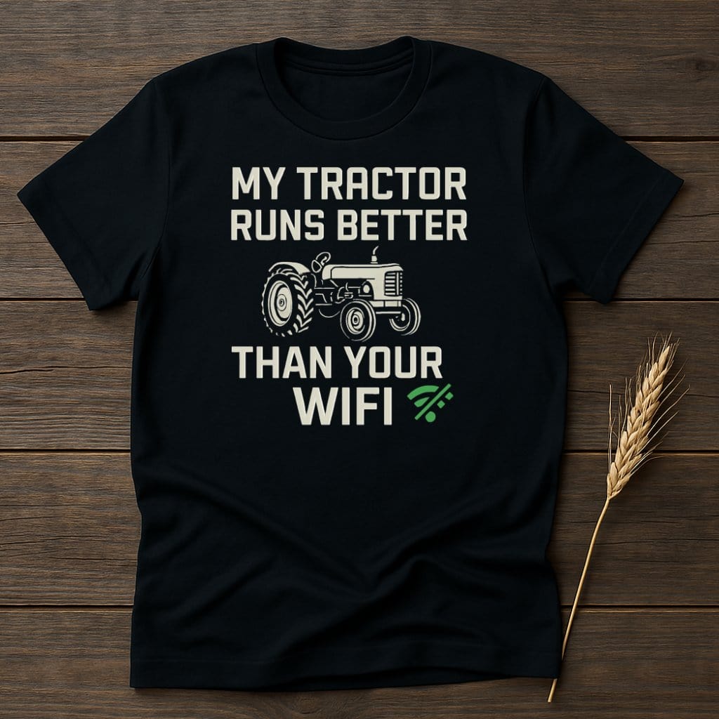 MyDesigns Physical Item S / Black My Tractor Runs Better Than Your WiFi T-Shirt