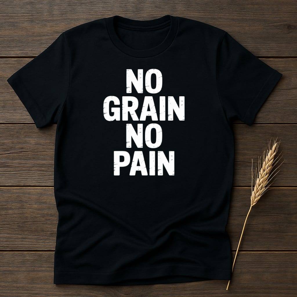 MyDesigns Physical Item S / Black No Grain No Pain T-Shirt