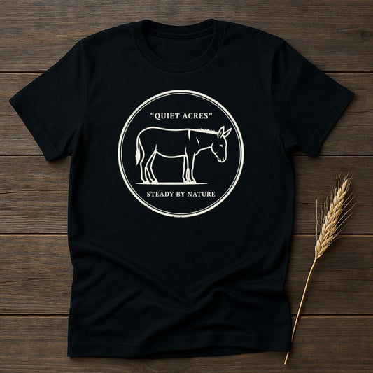 MyDesigns Physical Item S / Black Quiet Acres Steady by Nature T-Shirt