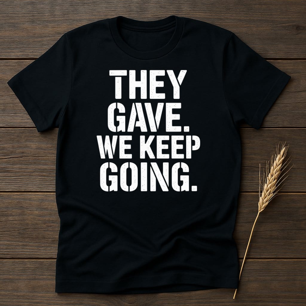 MyDesigns Physical Item S / Black They Gave We Keep Going T-Shirt