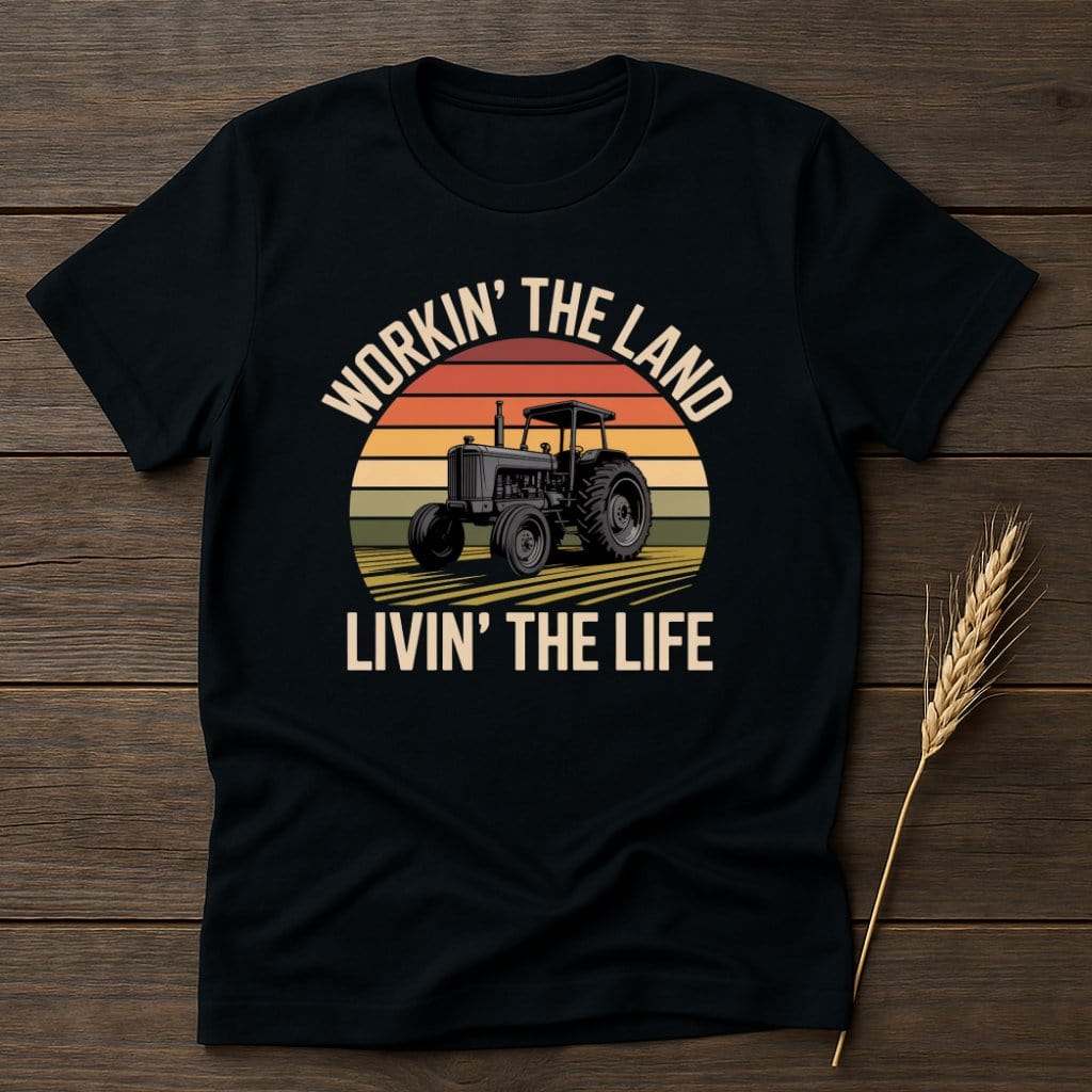 MyDesigns Physical Item S / Black Workin The Land Livin The Life T-Shirt