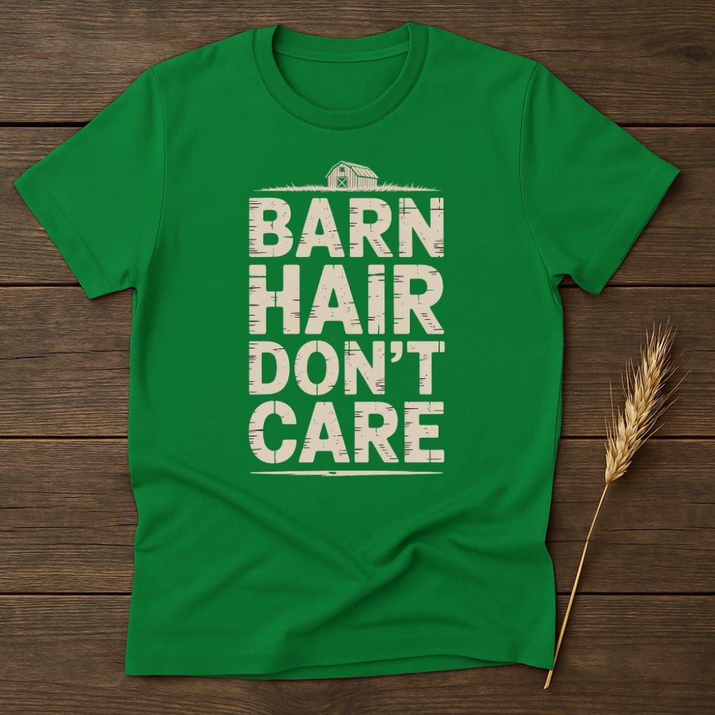 MyDesigns Physical Item S / Irish Green Barn Hair Don't Care T-Shirt