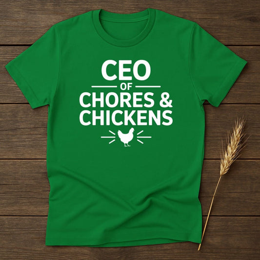 MyDesigns Physical Item S / Irish Green CEO OF Chores Chickens T-Shirt