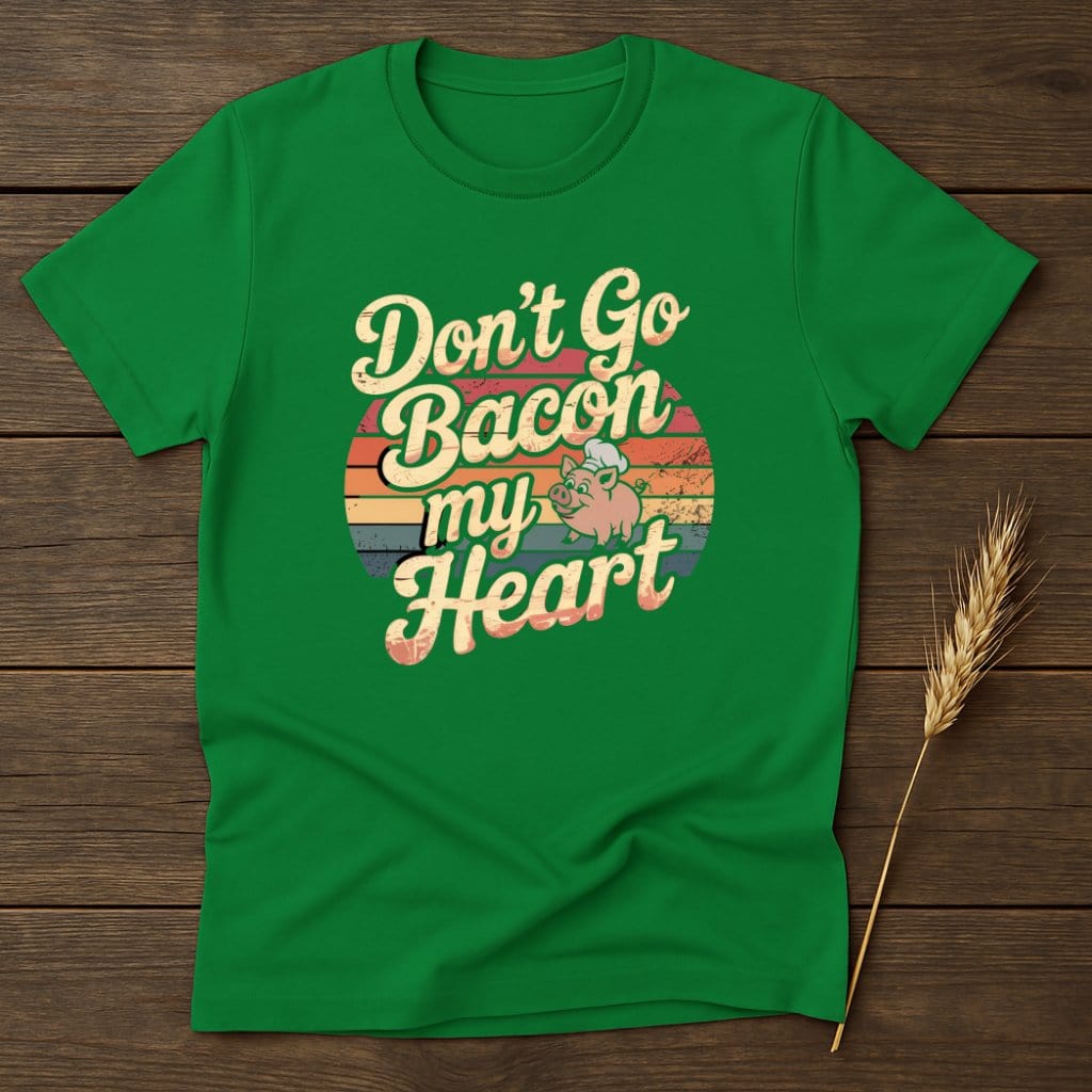 MyDesigns Physical Item S / Irish Green Don't Go Bacon My Heart Retro T-Shirts