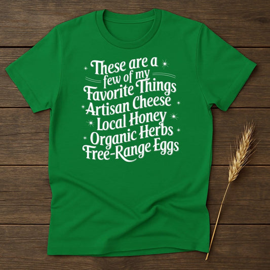 MyDesigns Physical Item S / Irish Green Favorite Things Artisan Cheese Local Honey Herbs T-Shirts