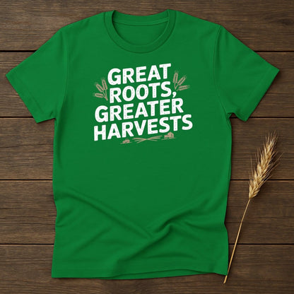 MyDesigns Physical Item S / Irish Green Great Roots Greater Harvests T-Shirt