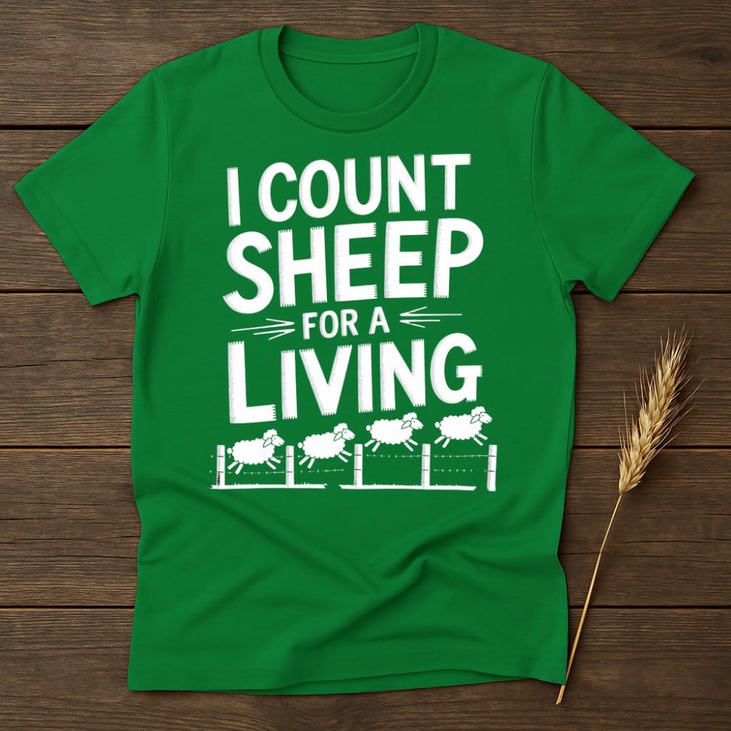 MyDesigns Physical Item S / Irish Green I count sheep for a living T-Shirt