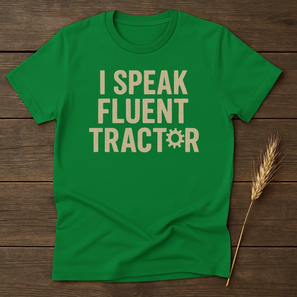 MyDesigns Physical Item S / Irish Green I Speak Fluent Tractor T-Shirt