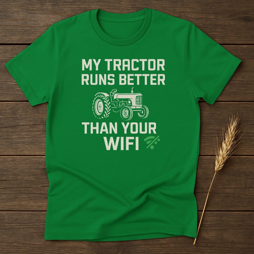 MyDesigns Physical Item S / Irish Green My Tractor Runs Better Than Your WiFi T-Shirt
