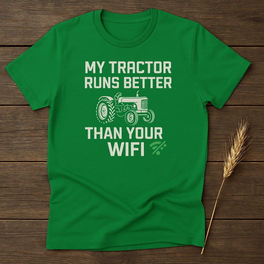 MyDesigns Physical Item S / Irish Green My Tractor Runs Better Than Your WiFi T-Shirt