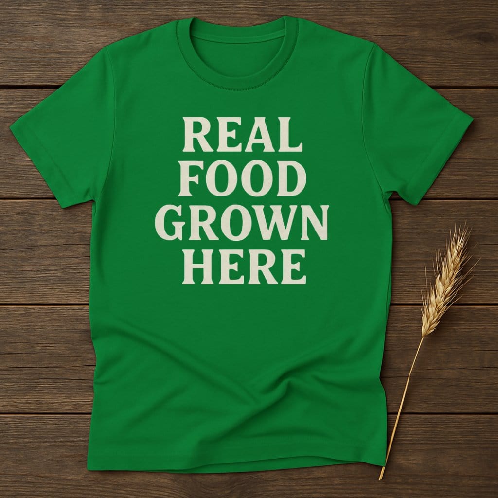 MyDesigns Physical Item S / Irish Green Real Food Grown Here T-Shirt