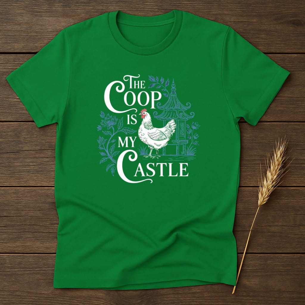 MyDesigns Physical Item S / Irish Green The Coop Is My Castle T-Shirts