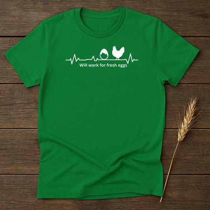 MyDesigns Physical Item S / Irish Green Will Work For Fresh Eggs T-Shirt
