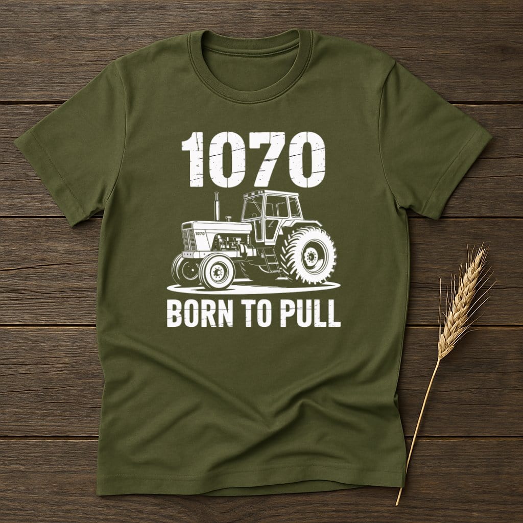 MyDesigns Physical Item S / Military Green 1070 Born To Pull T-Shirt