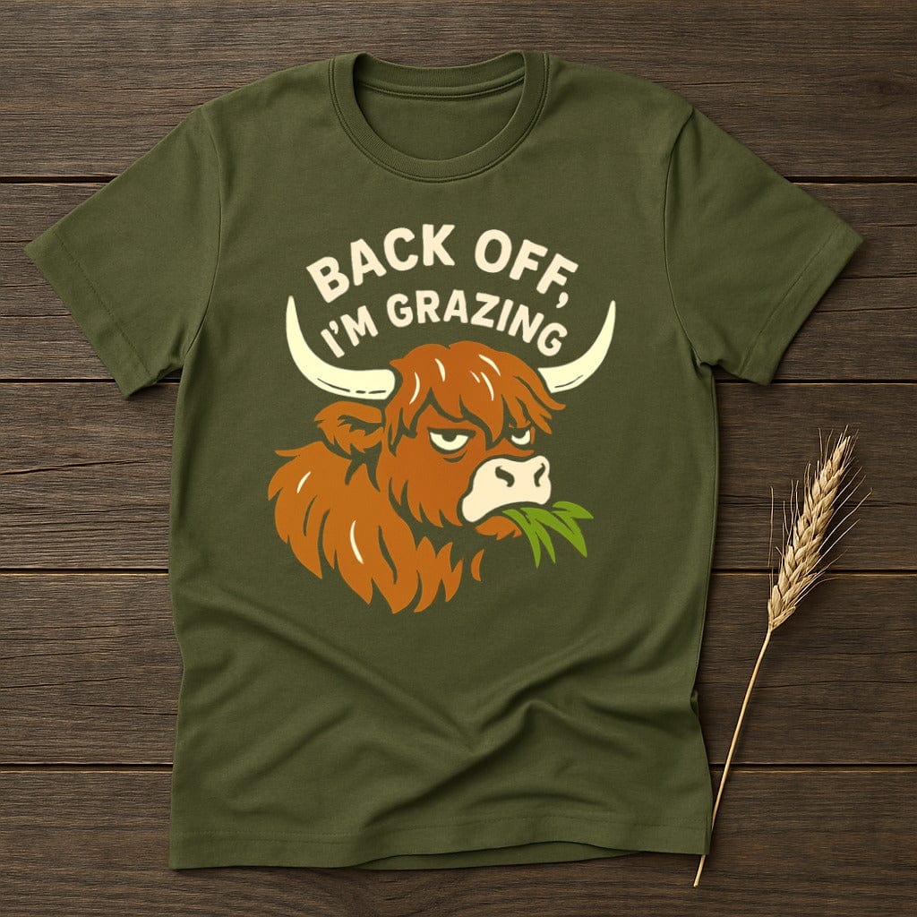MyDesigns Physical Item S / Military Green Back Off I'm Grazing T-Shirt