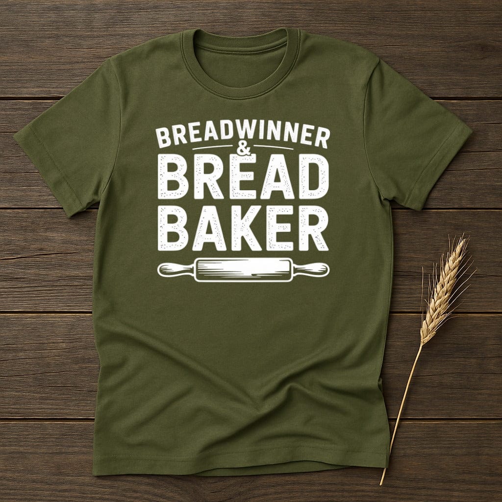 MyDesigns Physical Item S / Military Green Breadwinner And Bread Baker T-Shirt