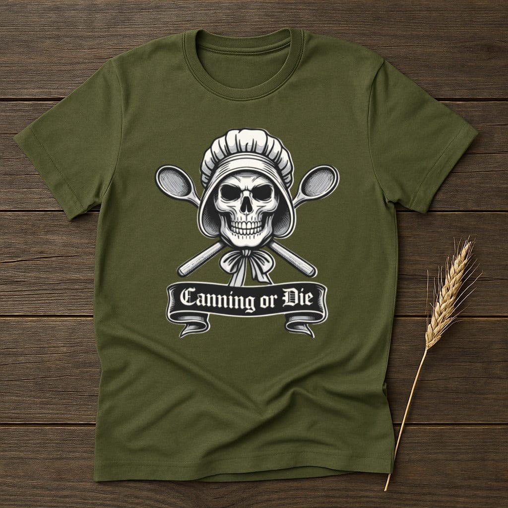 MyDesigns Physical Item S / Military Green Canning Or Die T-Shirt