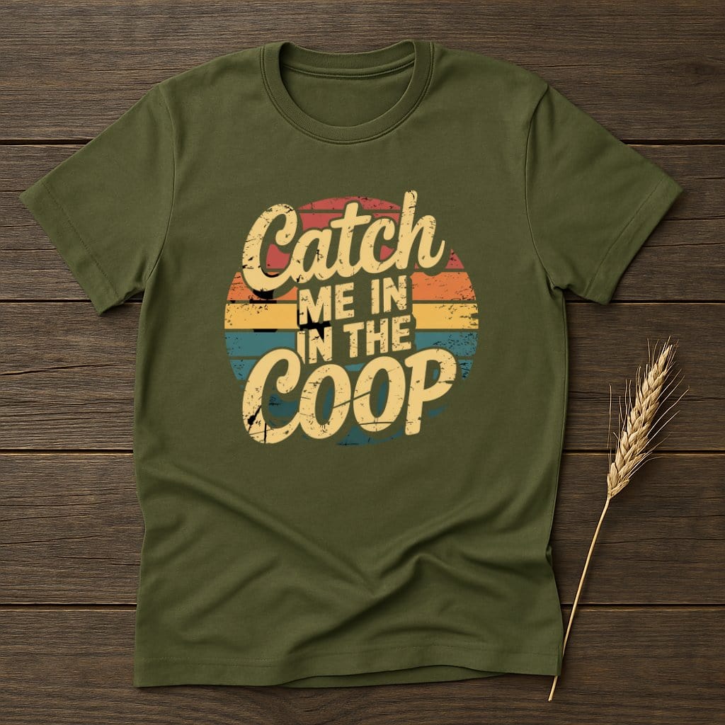 MyDesigns Physical Item S / Military Green Catch Me In The Coop Retro T-Shirts