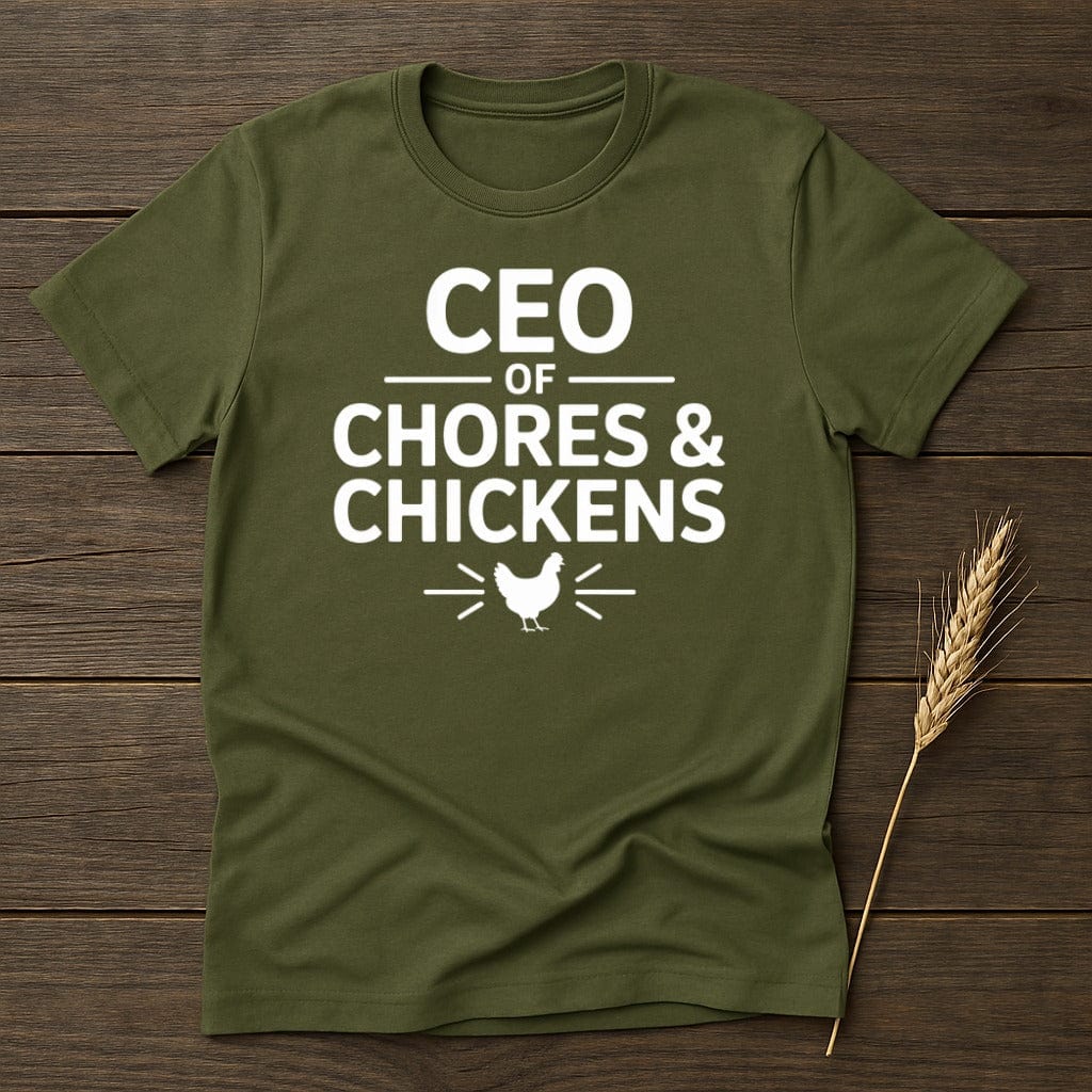 MyDesigns Physical Item S / Military Green CEO OF Chores Chickens T-Shirt