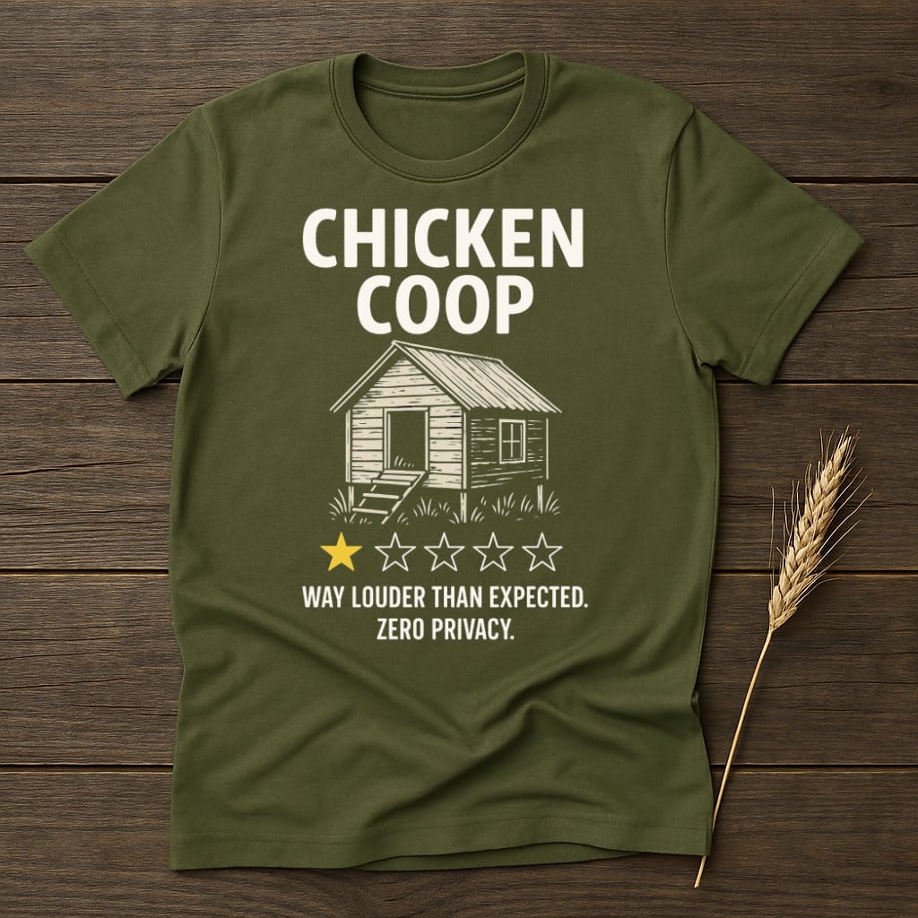 MyDesigns Physical Item S / Military Green Chicken Coop Review T-Shirt
