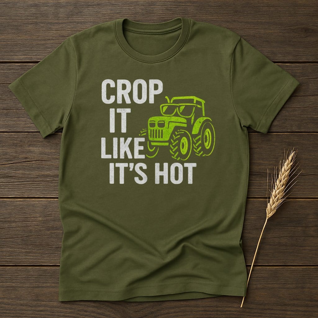MyDesigns Physical Item S / Military Green Crop It Like Its Hot T-Shirt