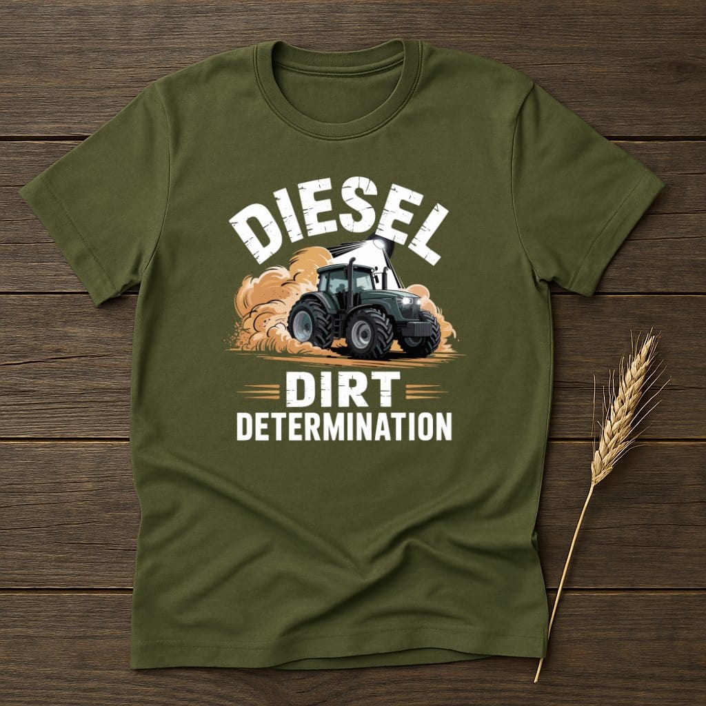 MyDesigns Physical Item S / Military Green Diesel Dirt Determination T-Shirt