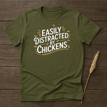 MyDesigns Physical Item S / Military Green Easily Distracted By Chickens T-Shirts
