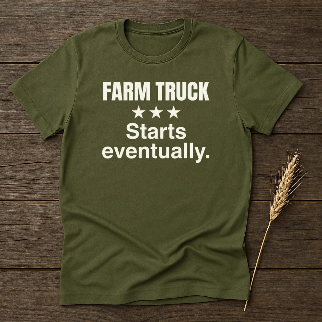 MyDesigns Physical Item S / Military Green Farm Truck Starts T-Shirt