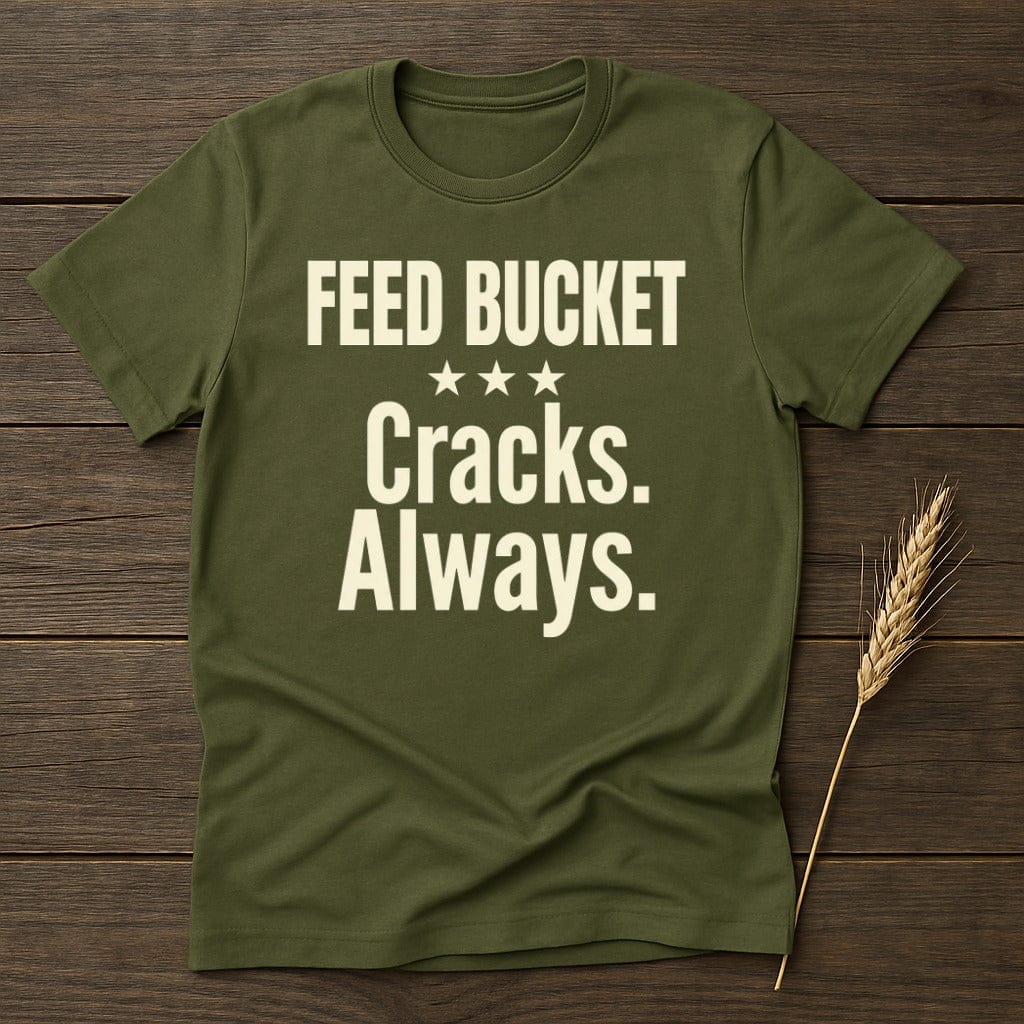 MyDesigns Physical Item S / Military Green Feed Bucket Cracks T-Shirt