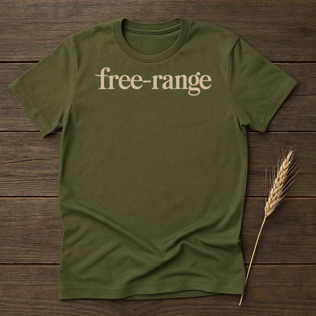 MyDesigns Physical Item S / Military Green Free-Range T-Shirts