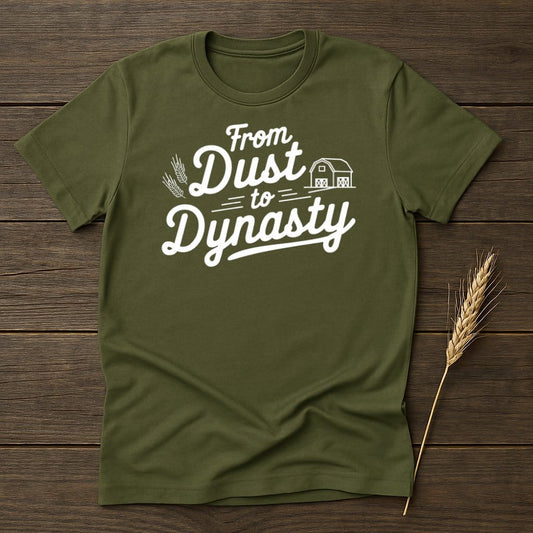 MyDesigns Physical Item S / Military Green From Dust to Dynasty T-Shirt