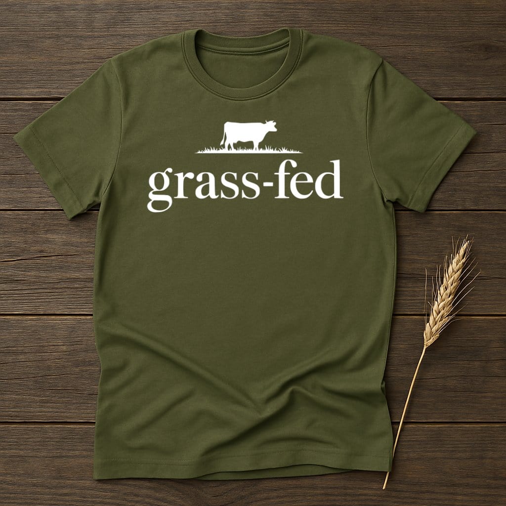 MyDesigns Physical Item S / Military Green Grass Fed Cow T-Shirts