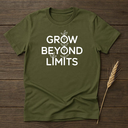 MyDesigns Physical Item S / Military Green Grow Beyond Limits T-shirt