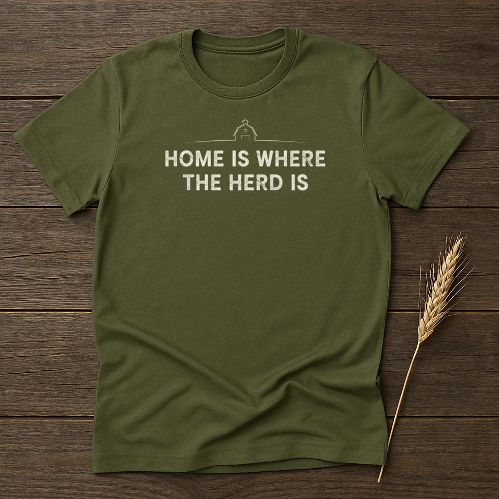 MyDesigns Physical Item S / Military Green Home Is Where The Herd Is T-Shirt