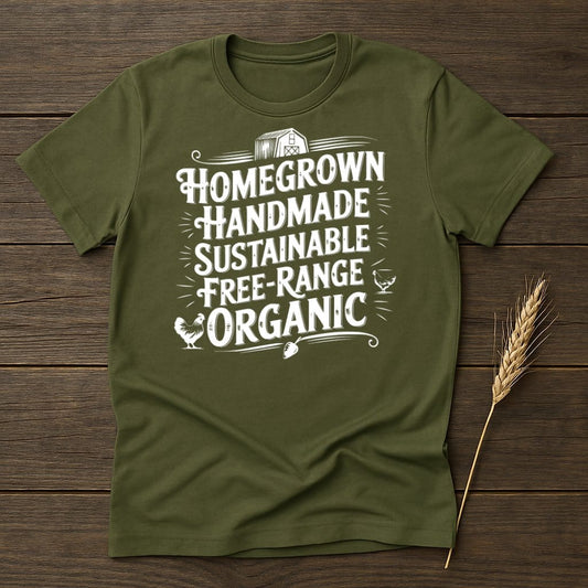 MyDesigns Physical Item S / Military Green Homegrown Handmade Sustainable Organic T-Shirts