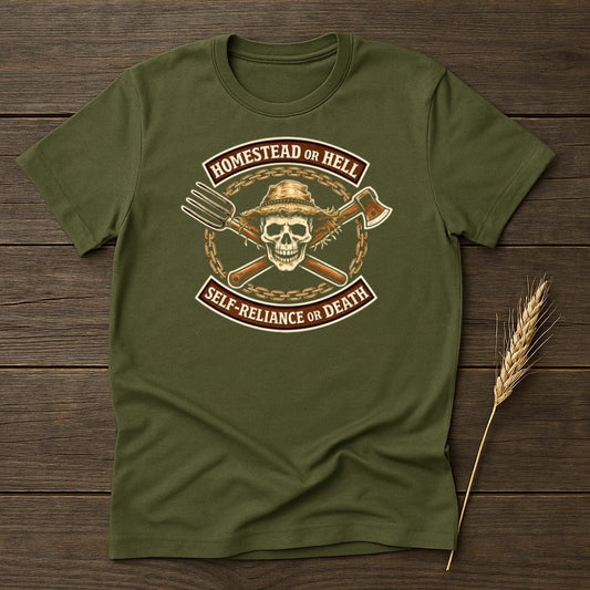 MyDesigns Physical Item S / Military Green Homestead Or Hell T-Shirt