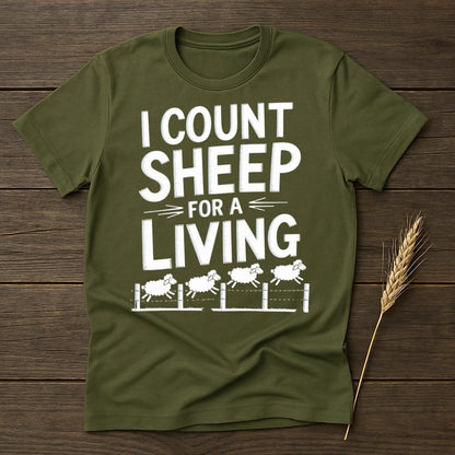 MyDesigns Physical Item S / Military Green I count sheep for a living T-Shirt