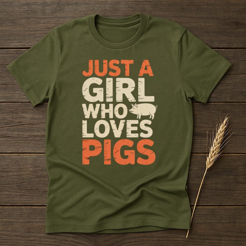 MyDesigns Physical Item S / Military Green Just a Girl Who Loves Pigs Shirt