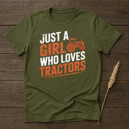 MyDesigns Physical Item S / Military Green Just A Girl Who Loves Tractors T-Shirt