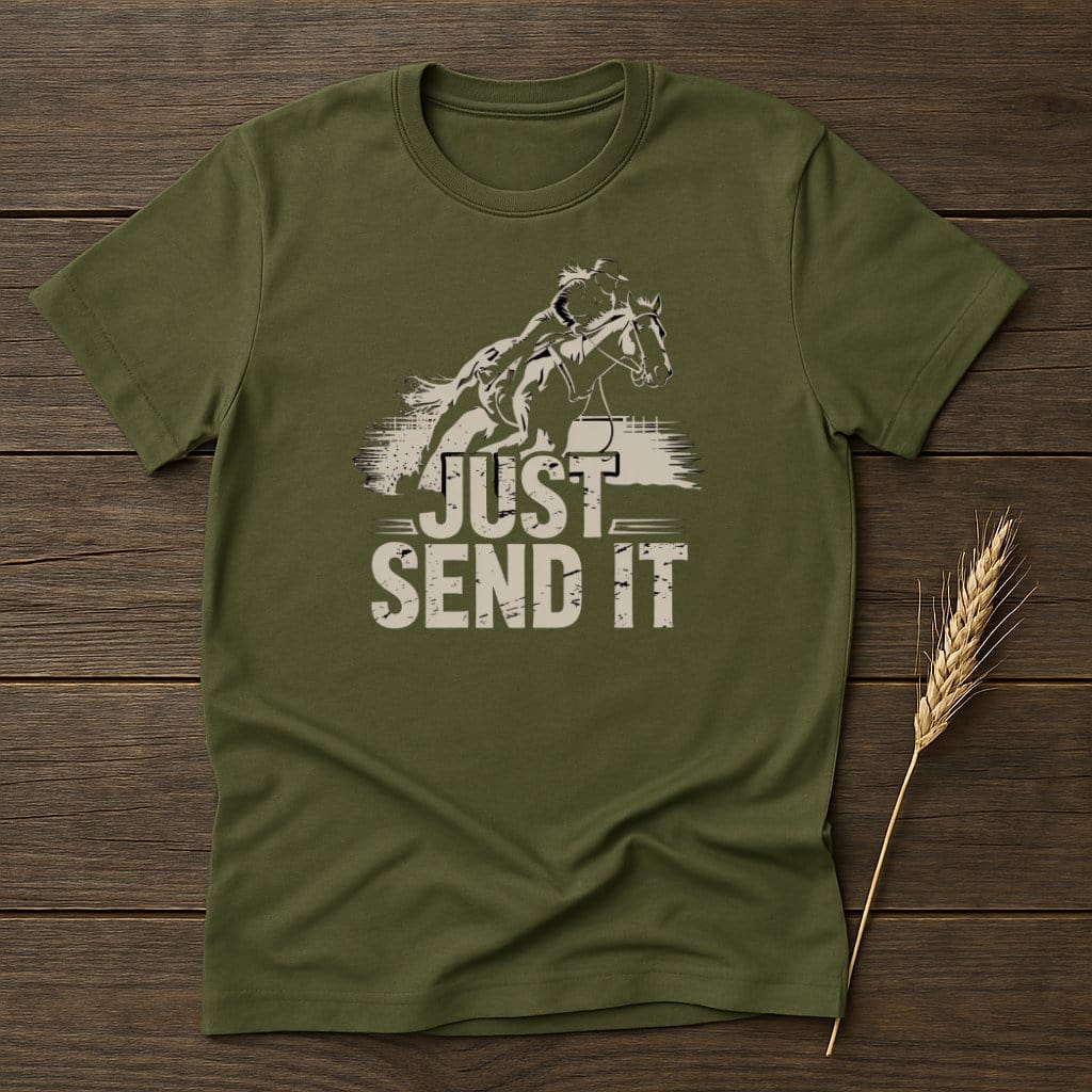 MyDesigns Physical Item S / Military Green Just Send It T-Shirts