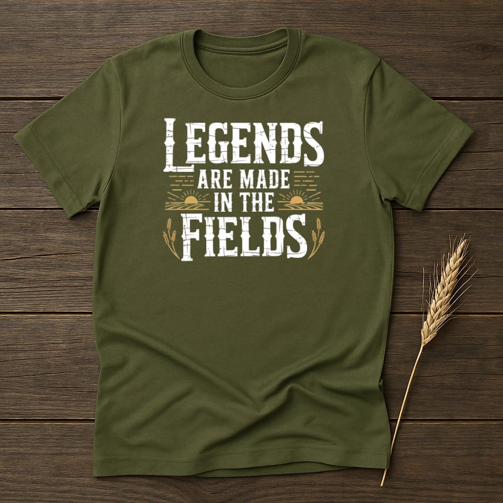 MyDesigns Physical Item S / Military Green Legends Are Made in The Fields T-Shirt