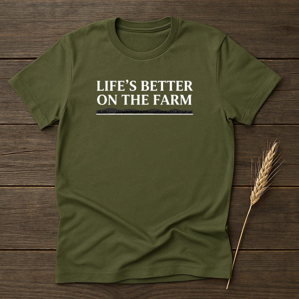 MyDesigns Physical Item S / Military Green Life's Better On The Farm T-Shirt