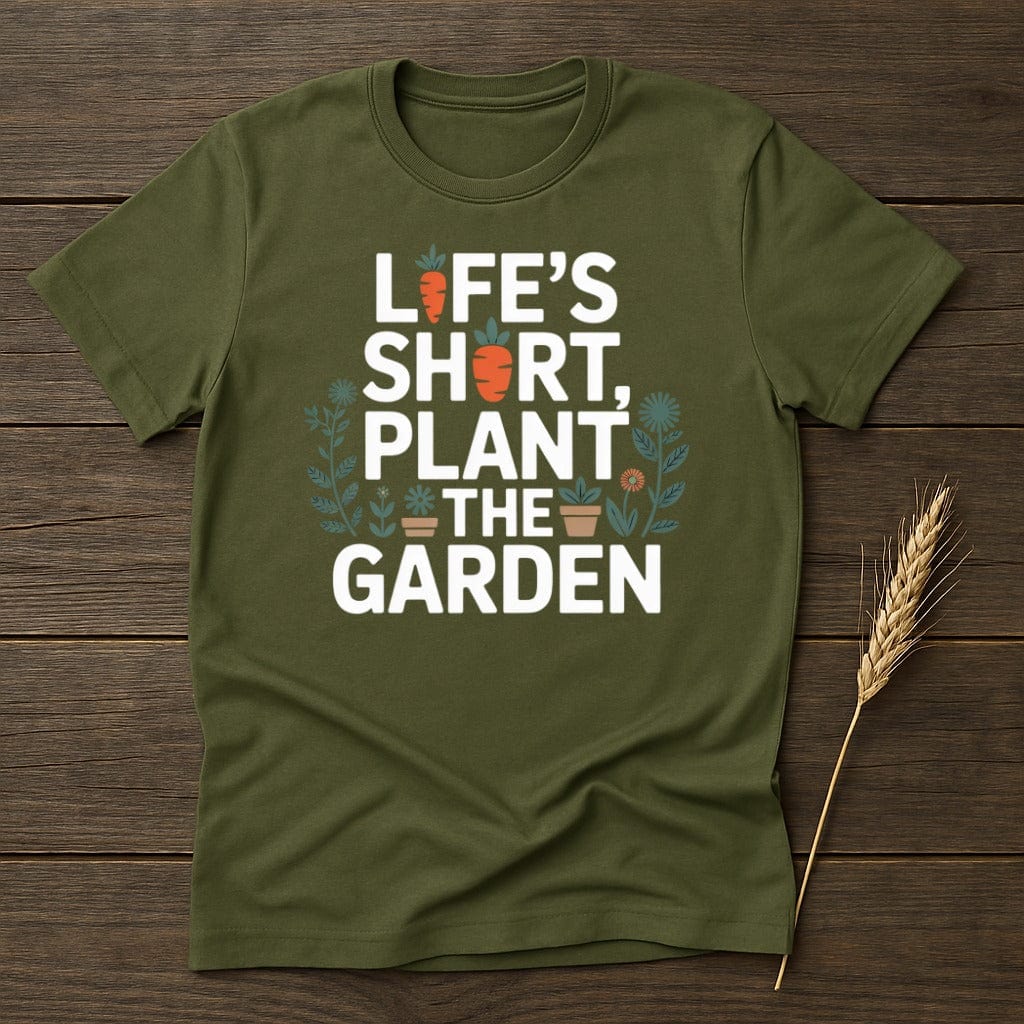 MyDesigns Physical Item S / Military Green Life's Short Plant The Garden T-Shirt