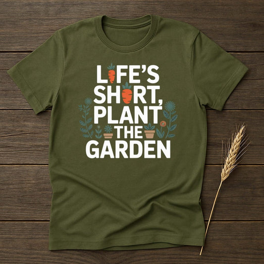 MyDesigns Physical Item S / Military Green Life's Short Plant The Garden T-Shirt
