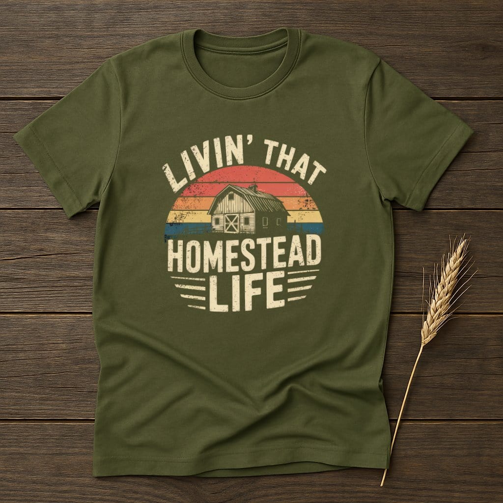 MyDesigns Physical Item S / Military Green Livin That Homestead Life Retro T-Shirts