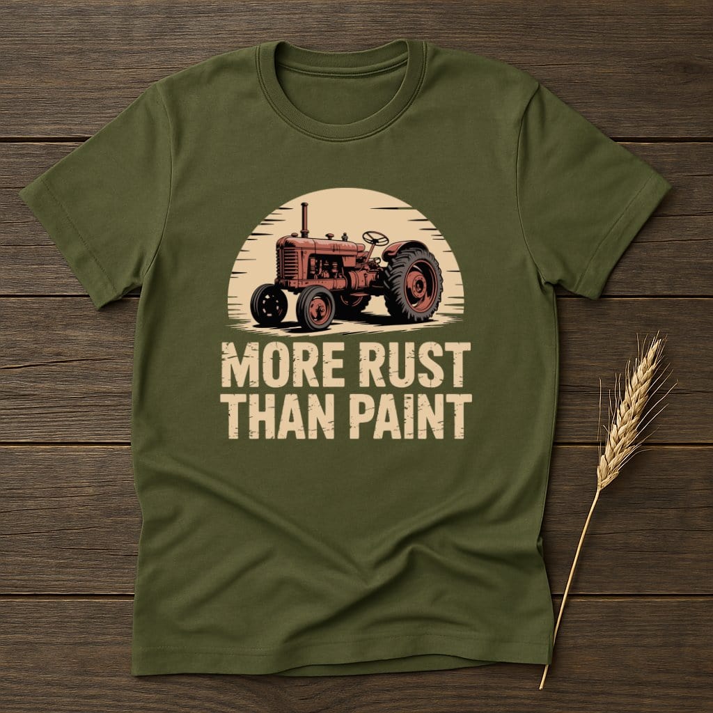 MyDesigns Physical Item S / Military Green More Rust Than Paint T-Shirt