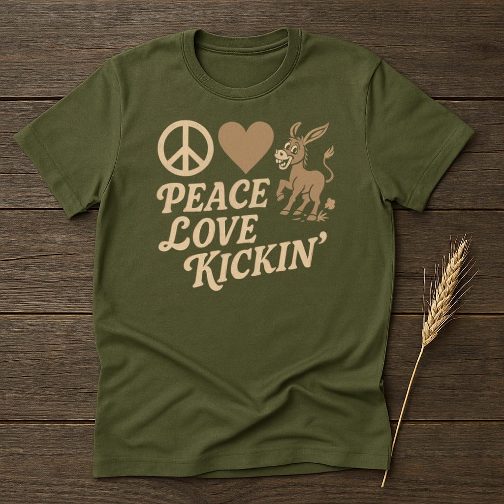 MyDesigns Physical Item S / Military Green Peace Love Donkey Kickin' T-Shirt