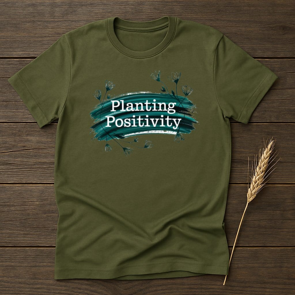 MyDesigns Physical Item S / Military Green Planting Positivity T-Shirt